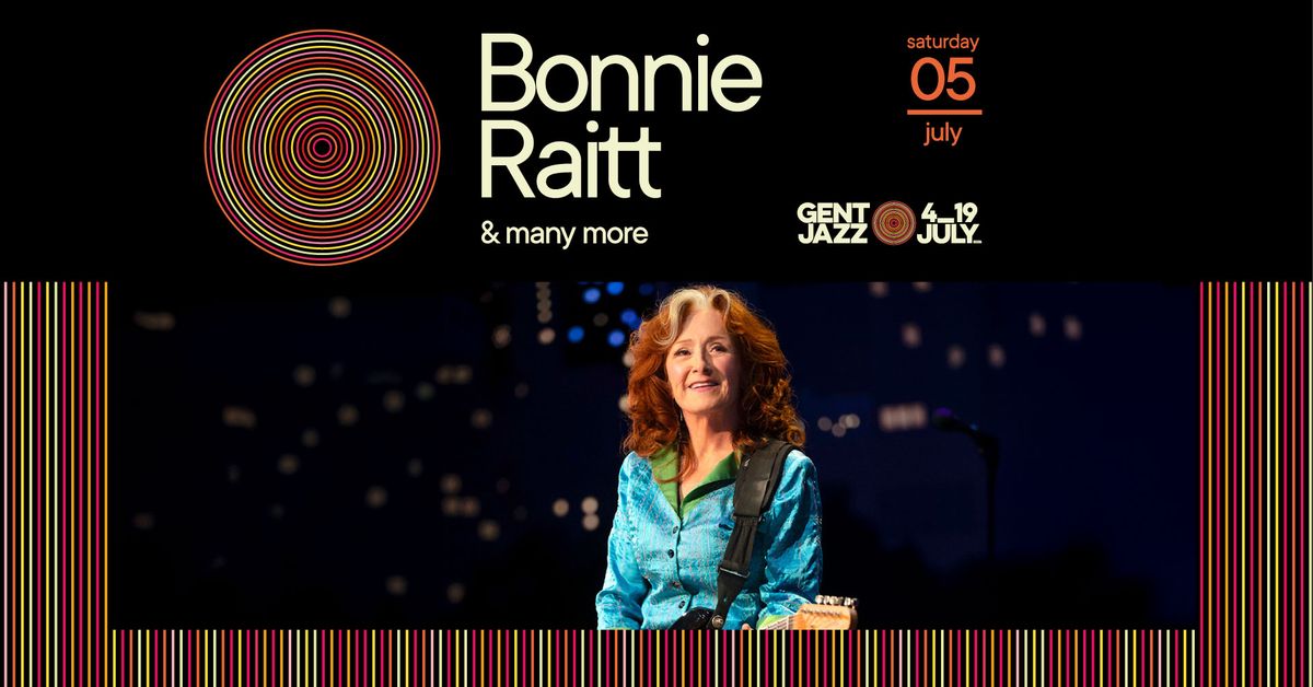 05.07 - Gent Jazz 2025 :: Bonnie Raitt & many more