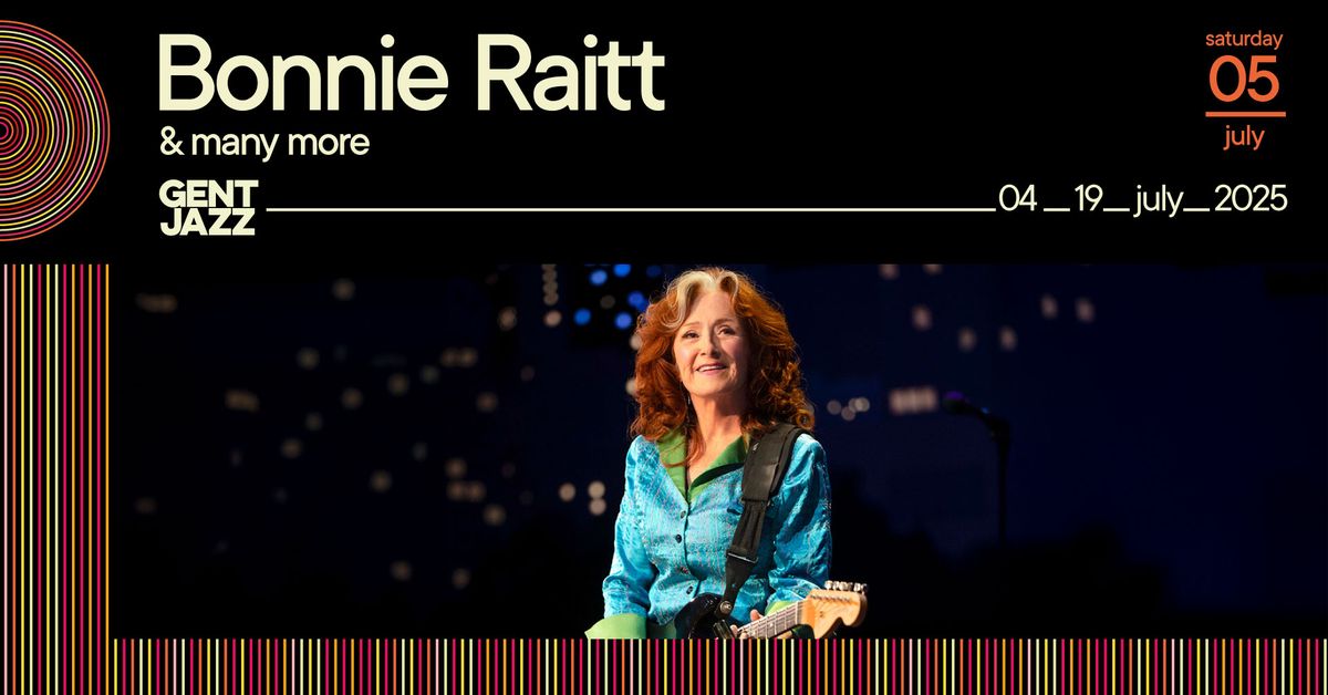 05.07 - Gent Jazz 2025 :: Bonnie Raitt & many more