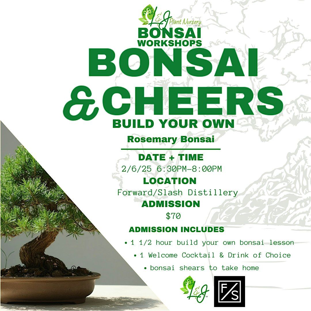 Bonsai & Cheers - Forward\/Slash Distillery - L&J Nursery - Rosemary