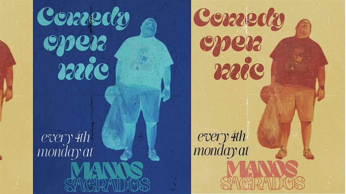 Comedy Open Mic at Manos Sagrados