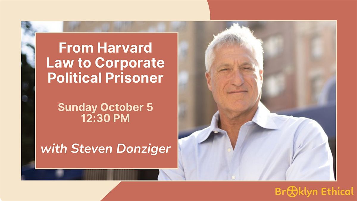 From Harvard Law to Corporate Political Prisoner with Steven Donziger