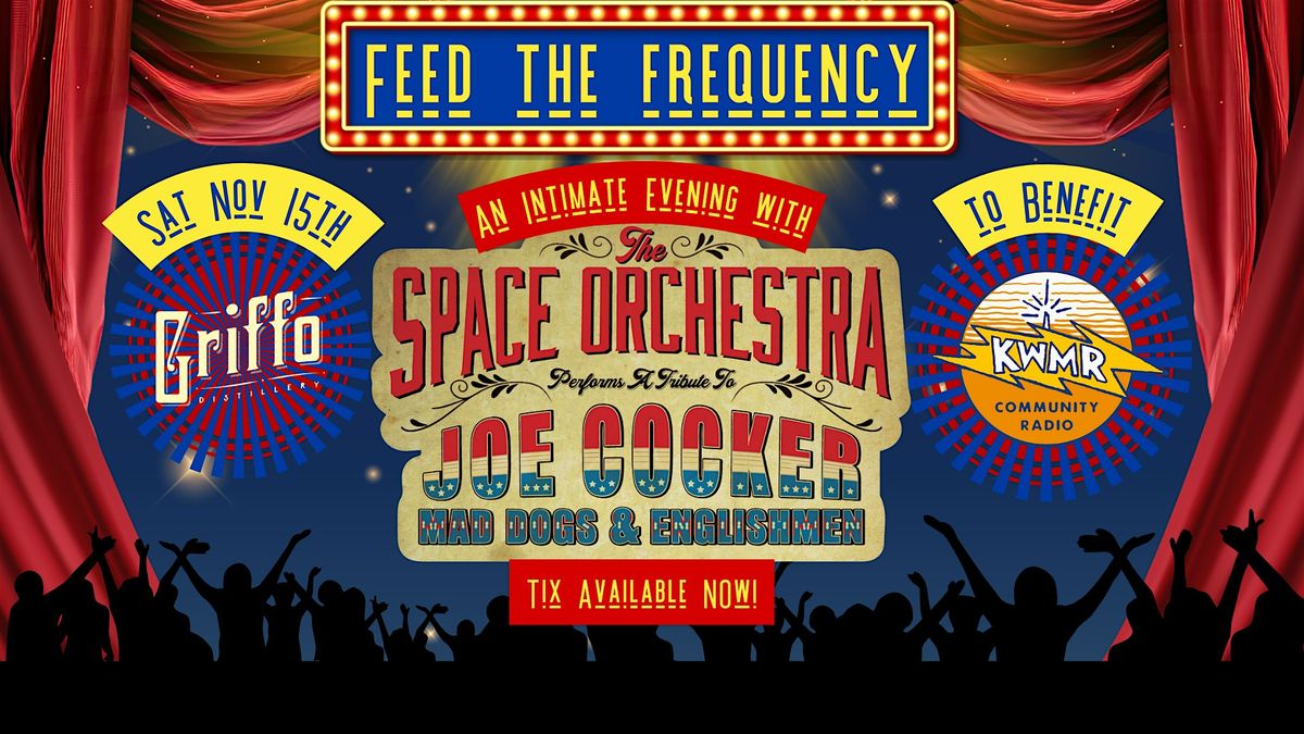 FEED THE FREQUENCY: An Evening with The Space Orchestra to Benefit KWMR