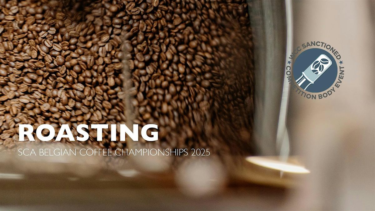 ROASTING - SCA BELGIAN COFFEE CHAMPIONSHIPS 2025