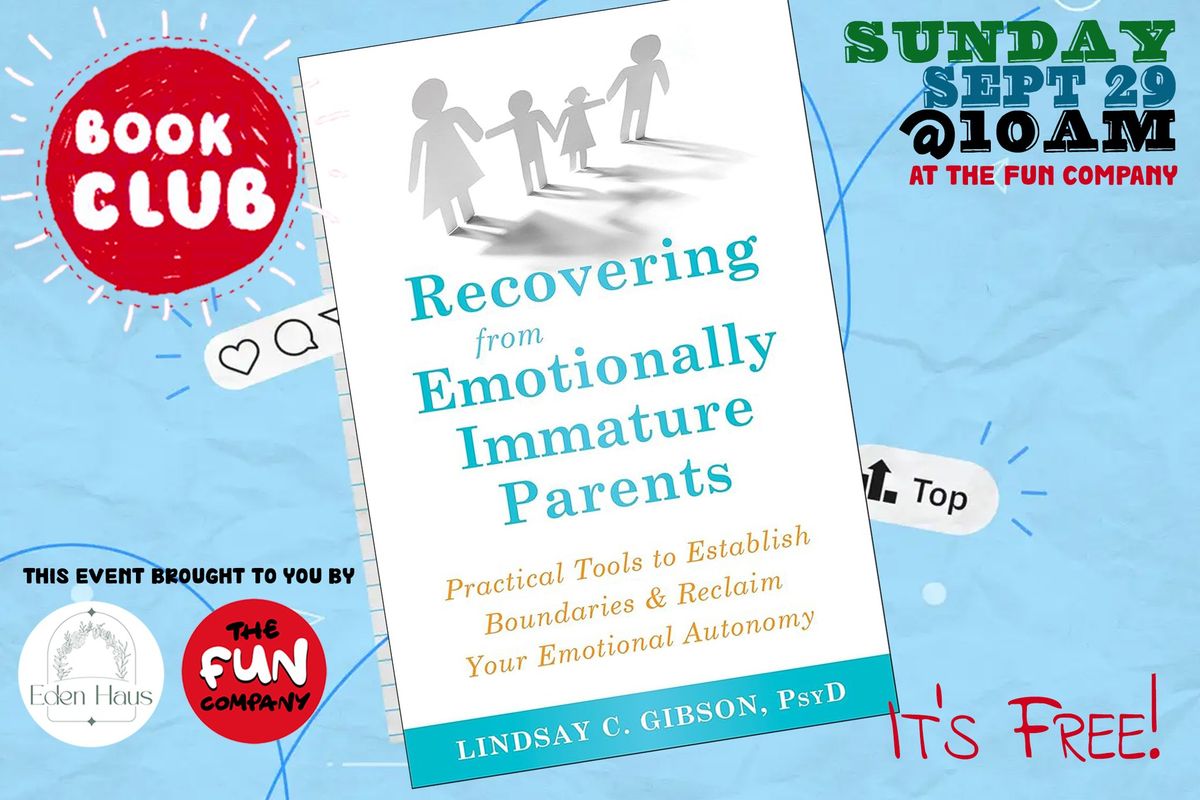 Book Club: "Recovering From Emotionally Immature Parents"