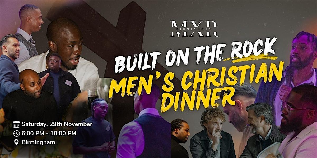 MXR Event: Men\u2019s Christian Dinner \u2013 Built on the Rock