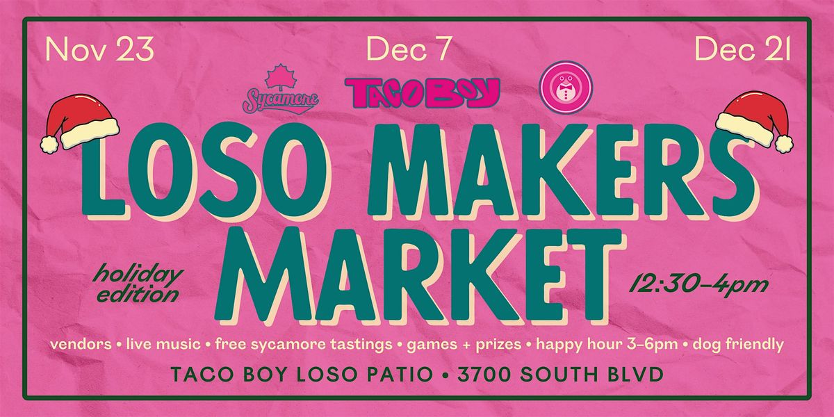 LoSo Makers Markets | Holiday Edition