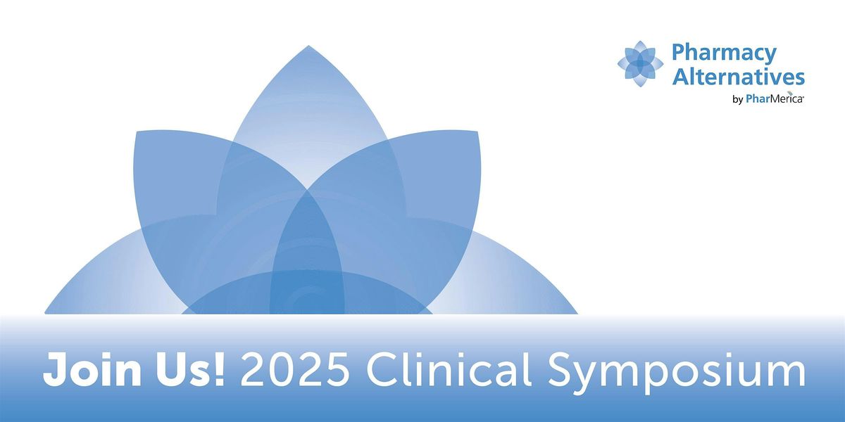 Ph*rm*cy Alternatives 2025 Clinical Symposium