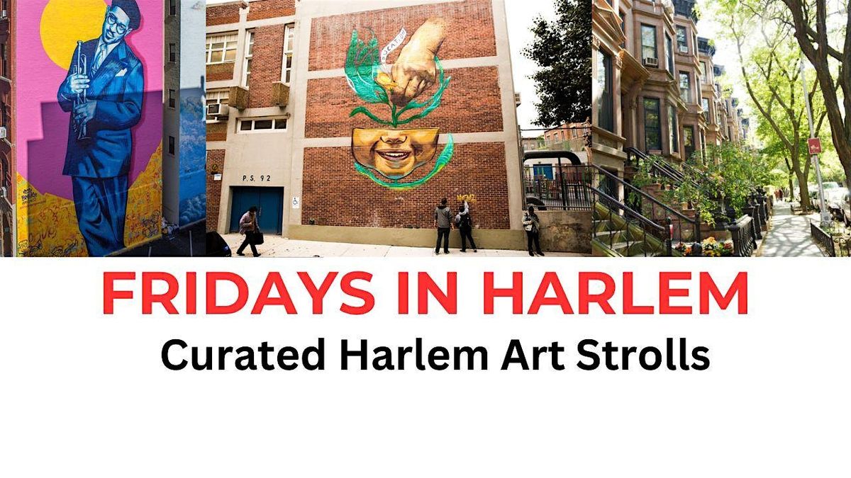 FRIDAYS IN HARLEM: Curated Harlem Art Strolls