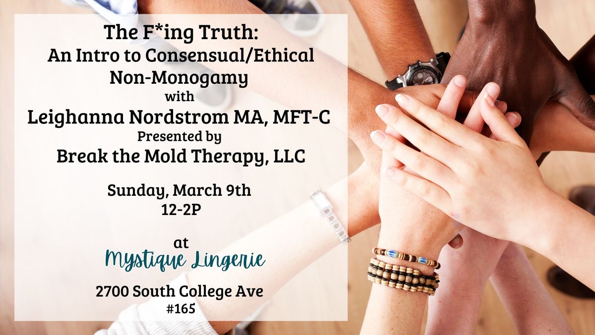 The F*ing Truth:  Intro to Consensual\/Ethical Non-Monogamy