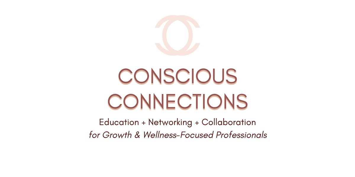 CONSCIOUS CONNECTIONS