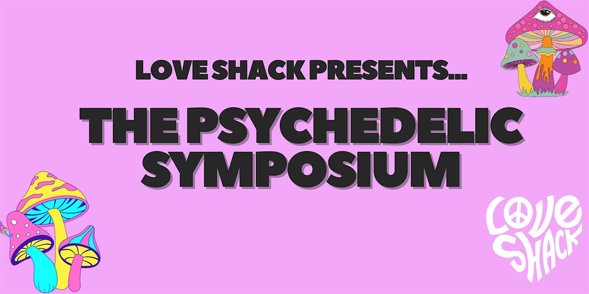 The Psychedelic Symposium