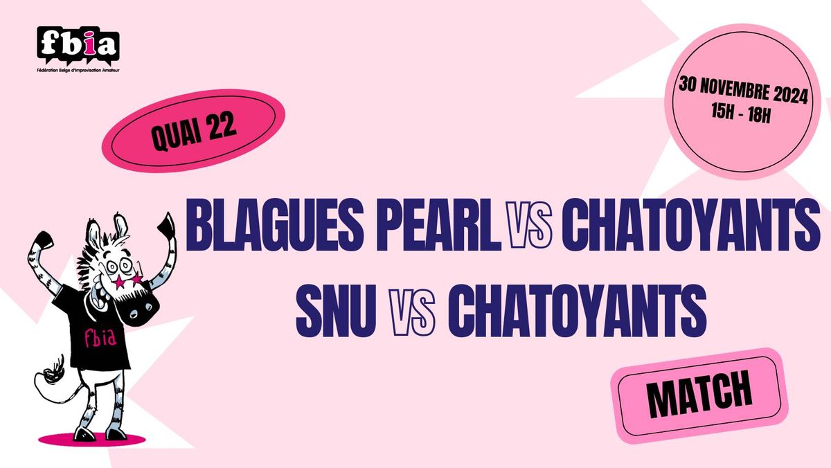 FBIA - Samedi de l'impro : Blagues Pearl VS Chatoyants \/ SNU VS Chatoyants