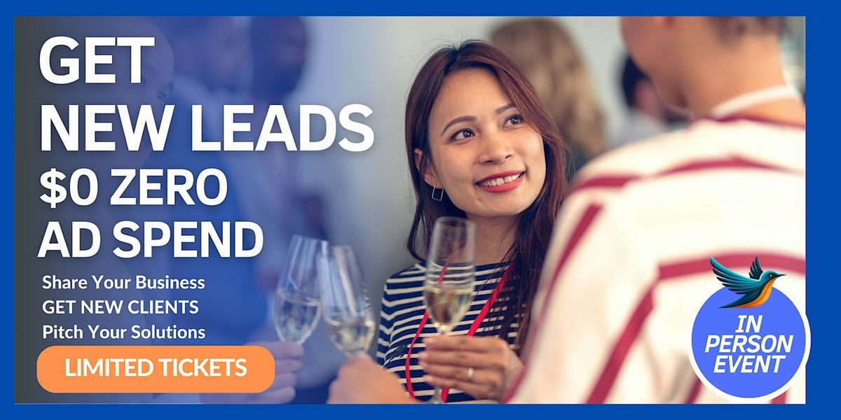 Networking Event - In Person - Get New Leads $0 Zero Ad Spend