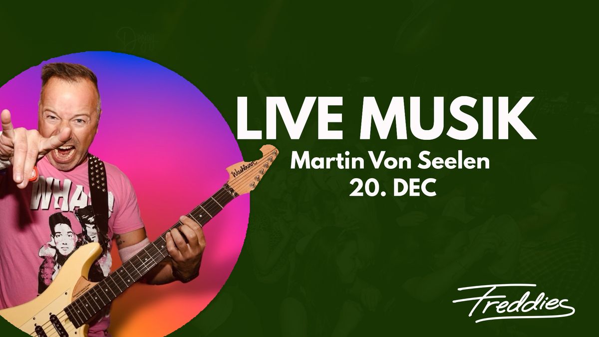 LIVE MUSIK - Martin Von Seelen p\u00e5 Freddies 20 Dec