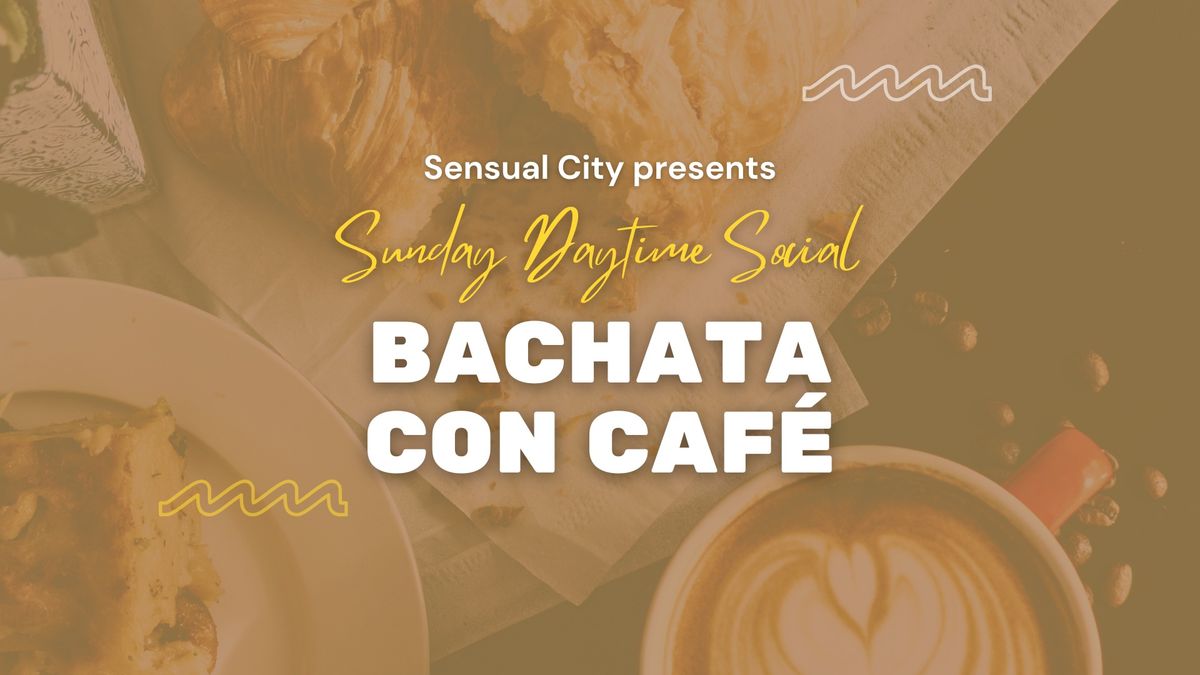 Bachata con Caf\u00e9: Sunday Daytime Social