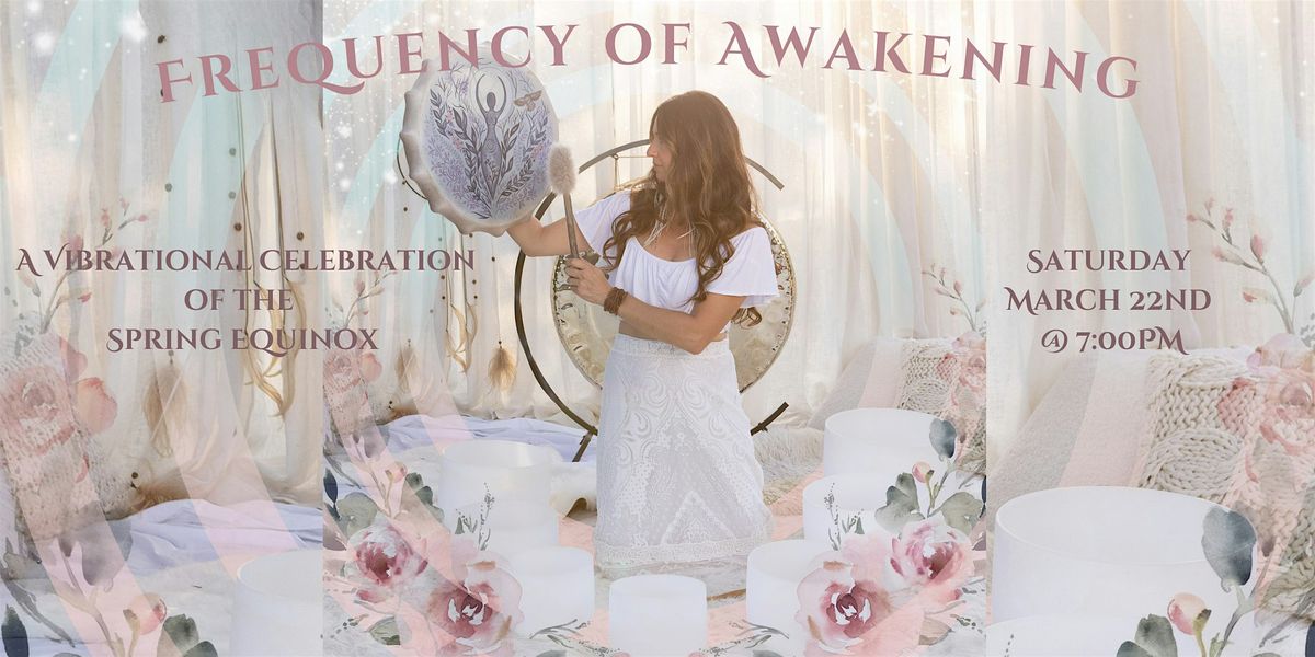 Frequency of Awakening: A Vibrational Celebration of the Spring Equinox