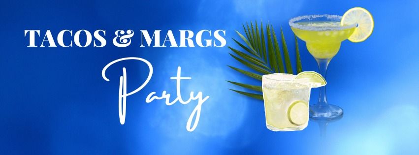 Tacos & Margs Party 