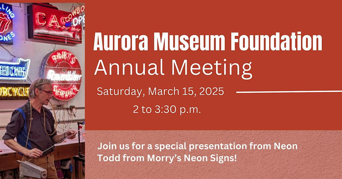 2025 Aurora Museum Foundation Annual Meeting with Neon Todd