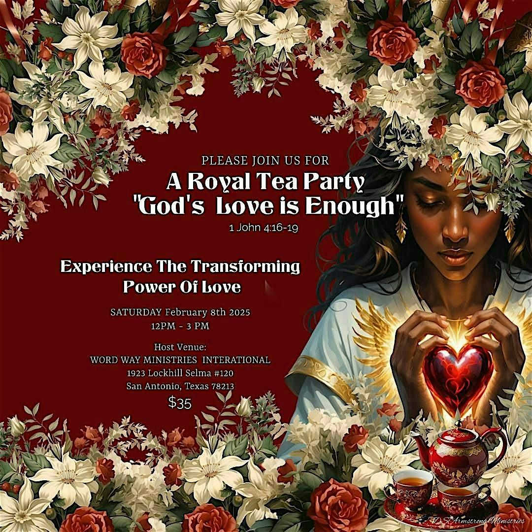 "A Royal Tea Party - God's Love is Enough"