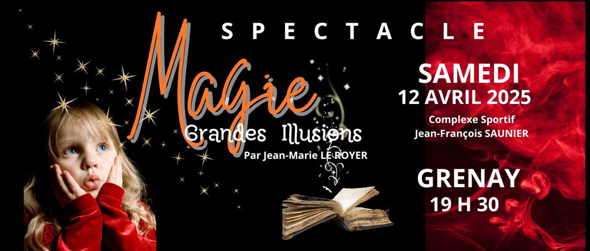 MAGIE - Grandes Illusions par Jean Marie LEROYER