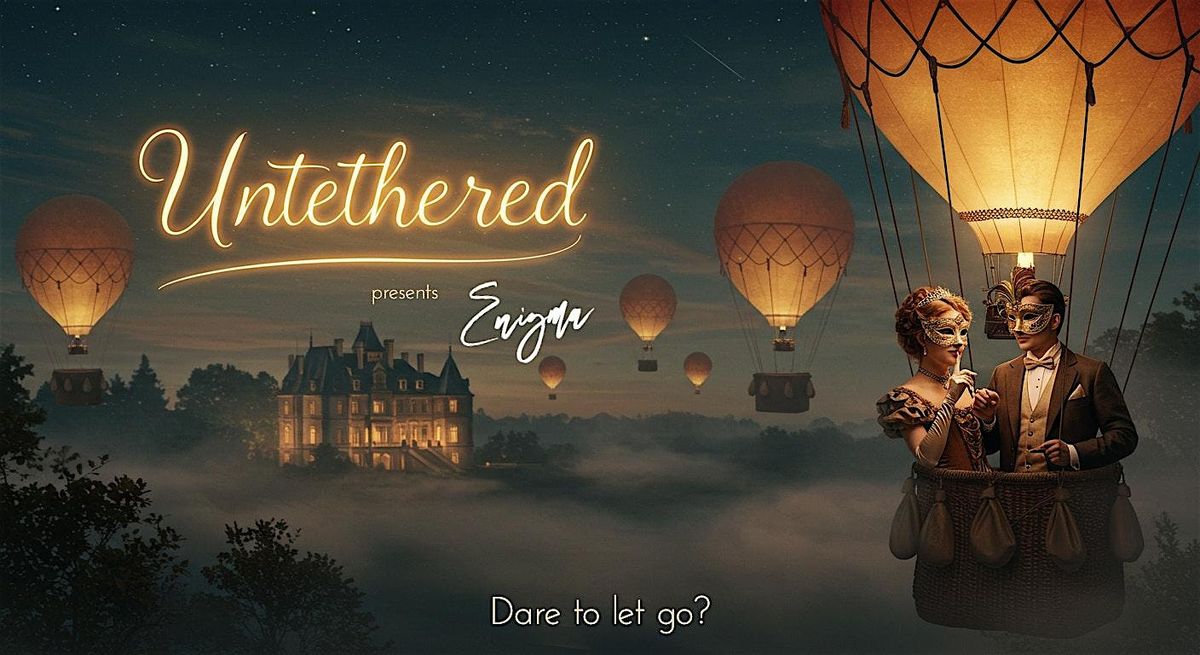 Untethered: Enigma - A Weekend of Secrets and Splendor