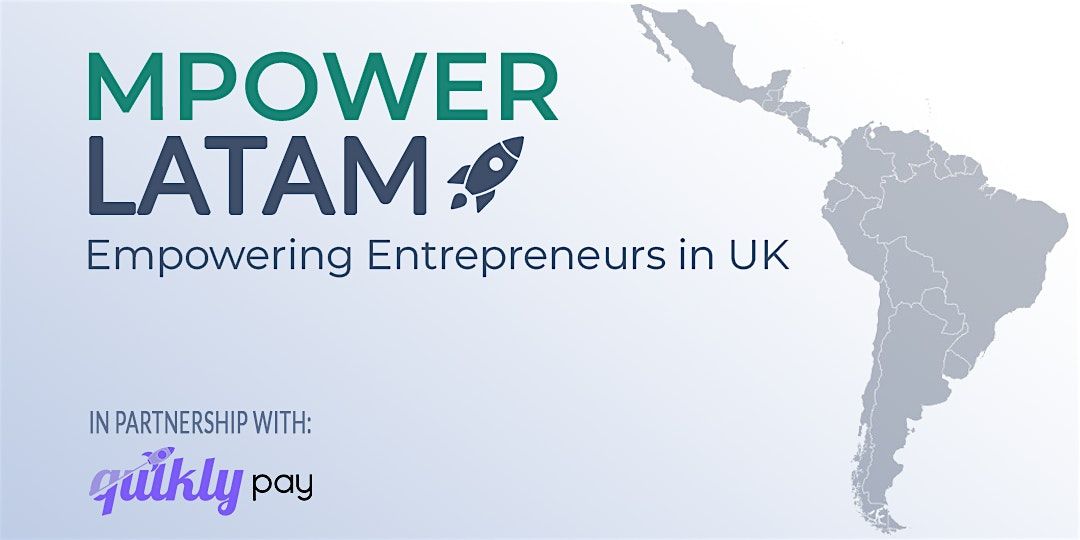 MPOWER LATAM: Empowering LATAM Entrepreneurs in UK