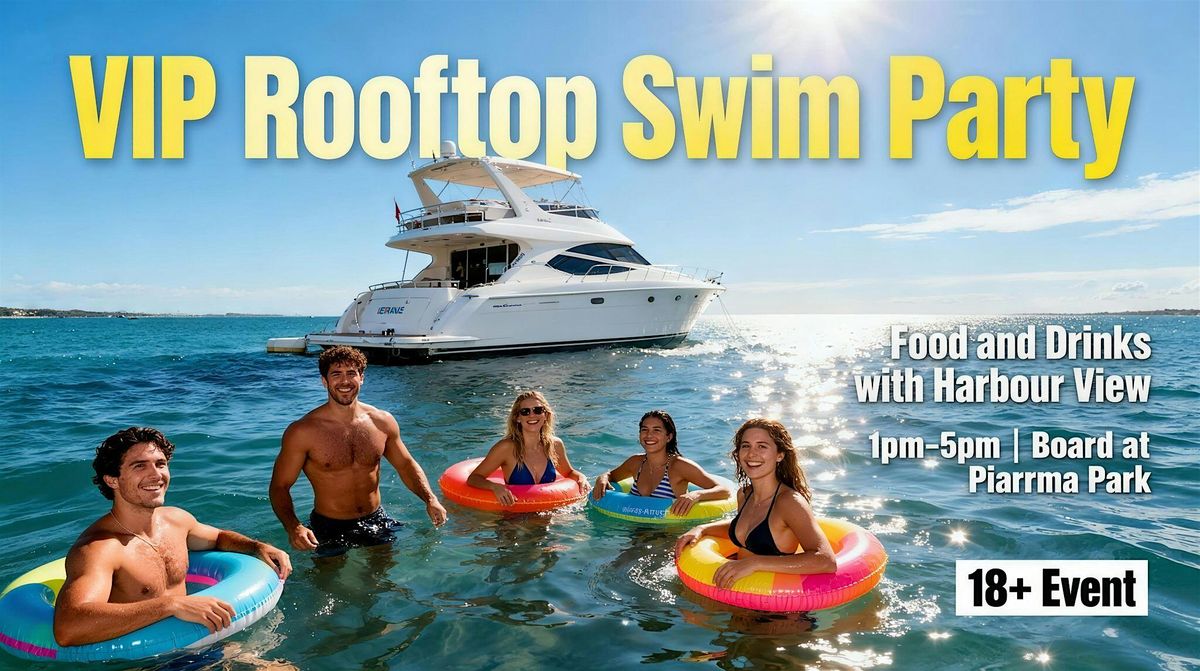 Showman Sunday Swim \u2013 Rooftop Harbour Cruise