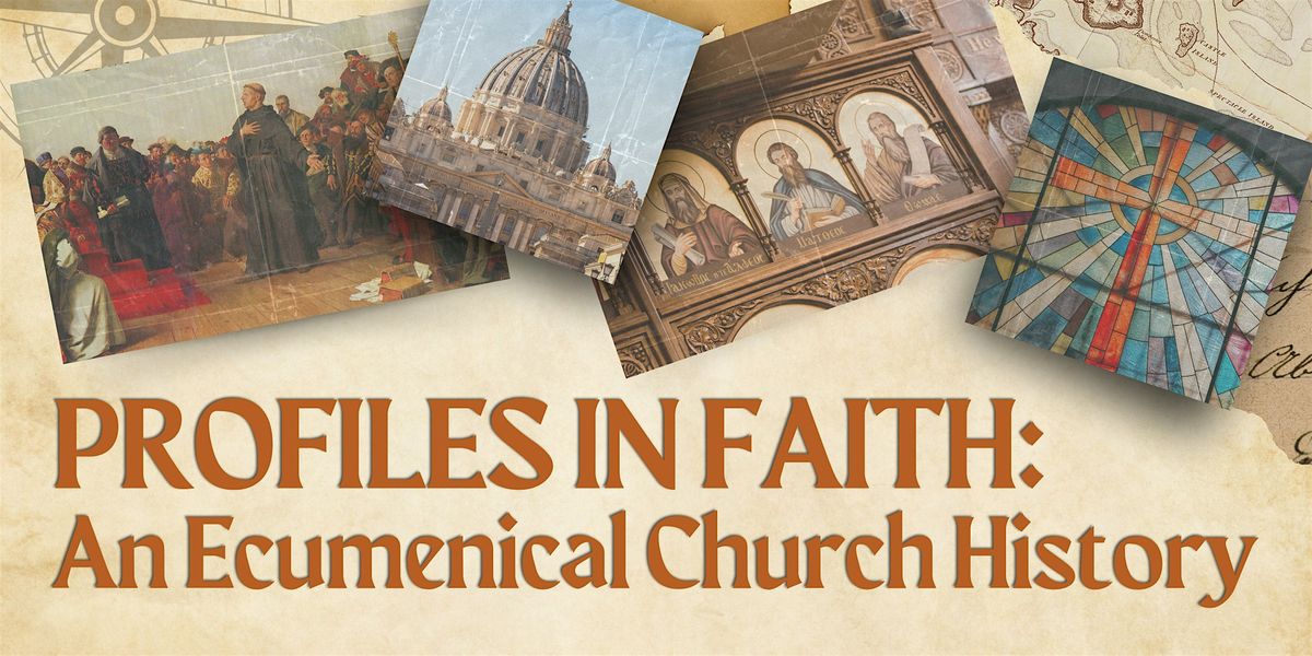 Profiles in Faith: An Ecumenical Church History