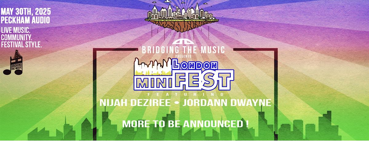 Bridging The Music Presents: London miniFEST