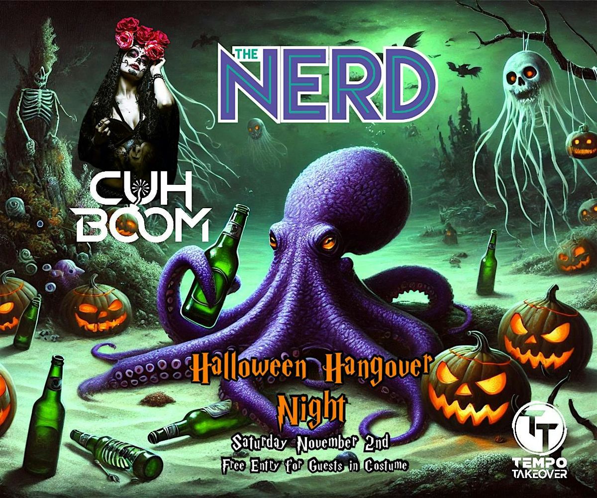 Halloween Hangover Night November 2nd at The Nerd