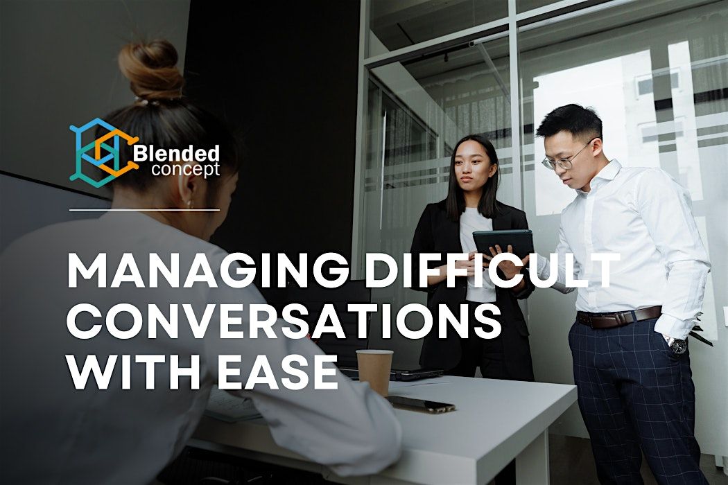 Managing Difficult Conversations with Ease