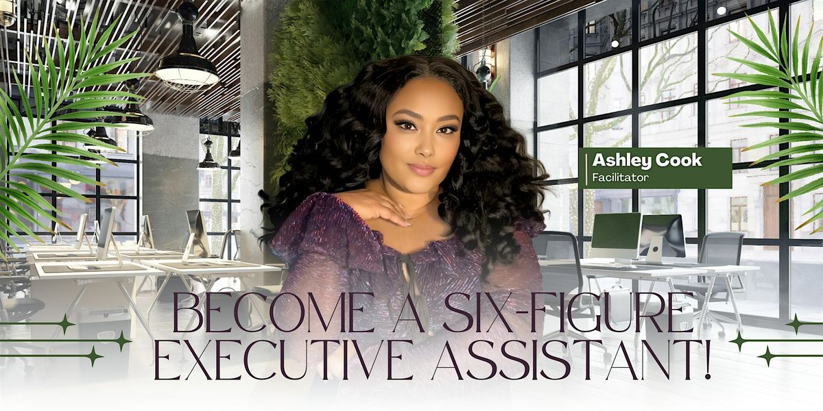 Become a Six-Figure Executive Assistant!