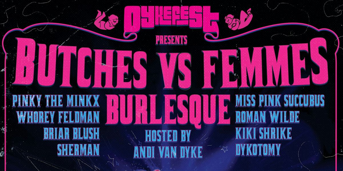 Butches vs. Femmes Burlesque