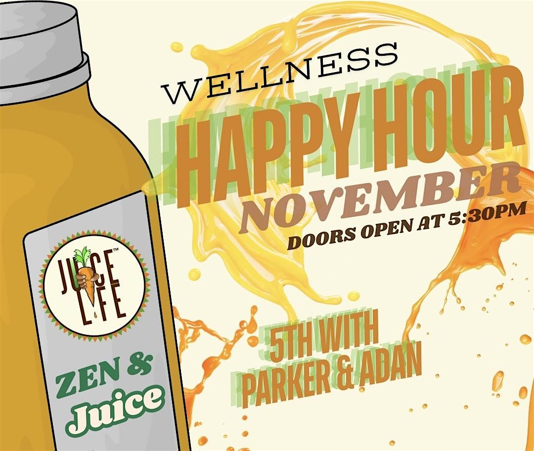 Zen & Juice: Wellness Happy Hour