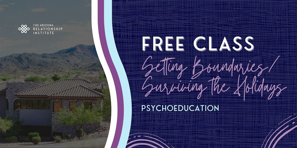 FREE Psychoeducation Class: Setting Boundaries & Surviving the Holidays