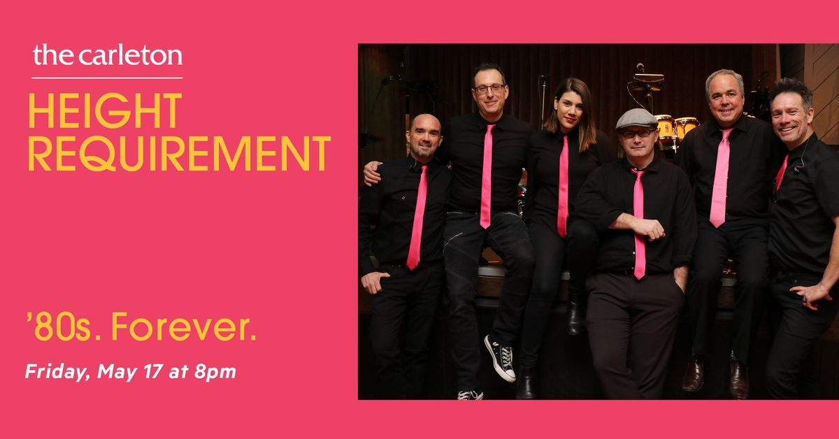 SOLD OUT! Height Requirement \u2013 \u201880s Forever. Live at The Carleton