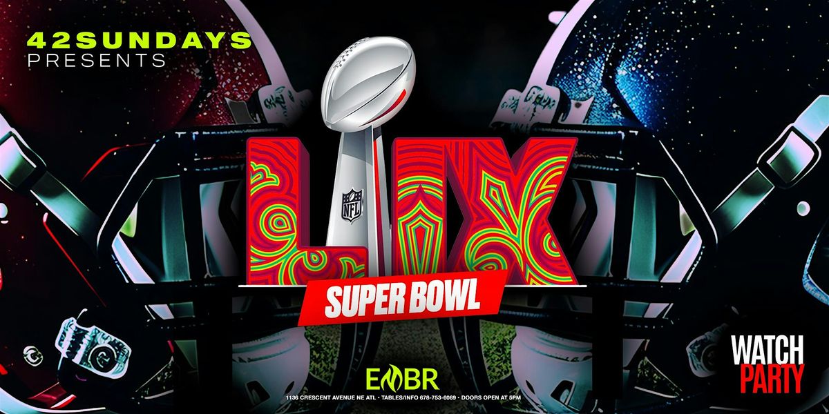 SUPERBOWL LIX WATCH PARTY @EMBRLOUNGE