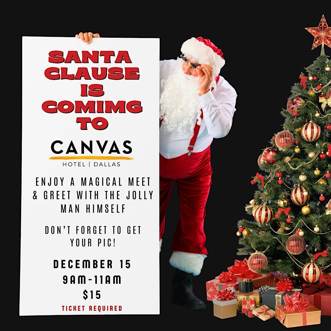 MEET & GREET WITH SANTA @ CANVAS HOTEL DALLAS