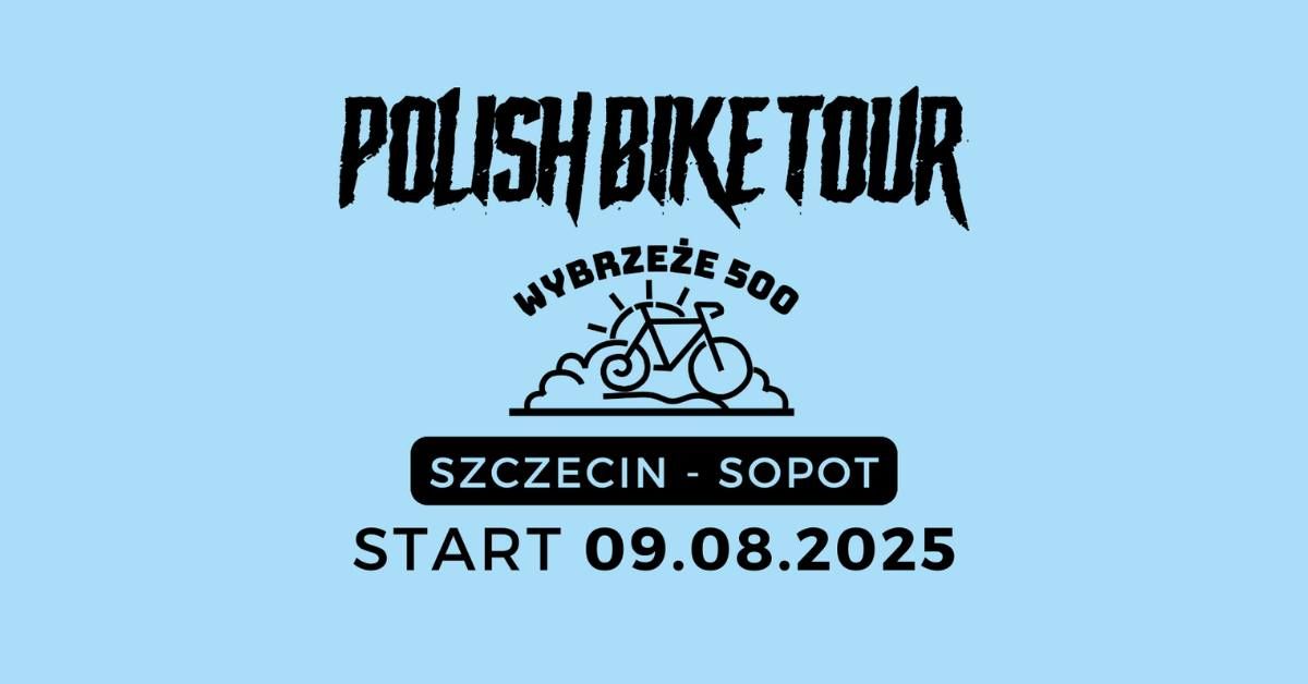 PBT2025 - WYBRZE\u017bE 500 \/ Maraton Rowerowy Szczecin - Sopot \/ 9.08.2025