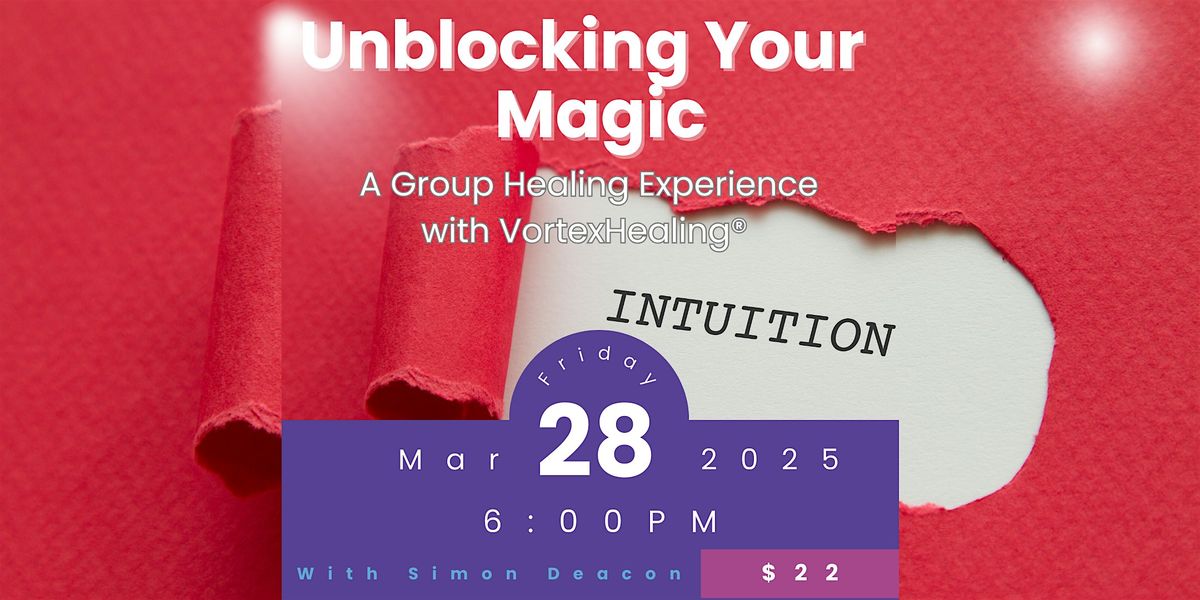 Unblocking Your Magic: A Group Healing Experience with VortexHealing\u00ae