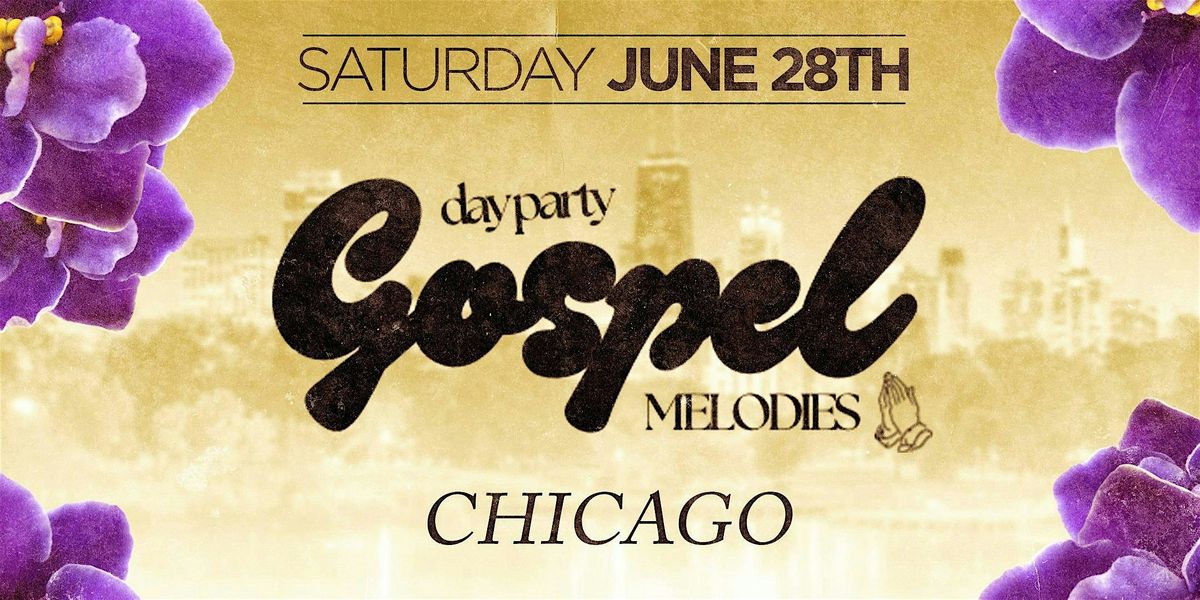 Gospel Melodies Day Party Tour: Chicago