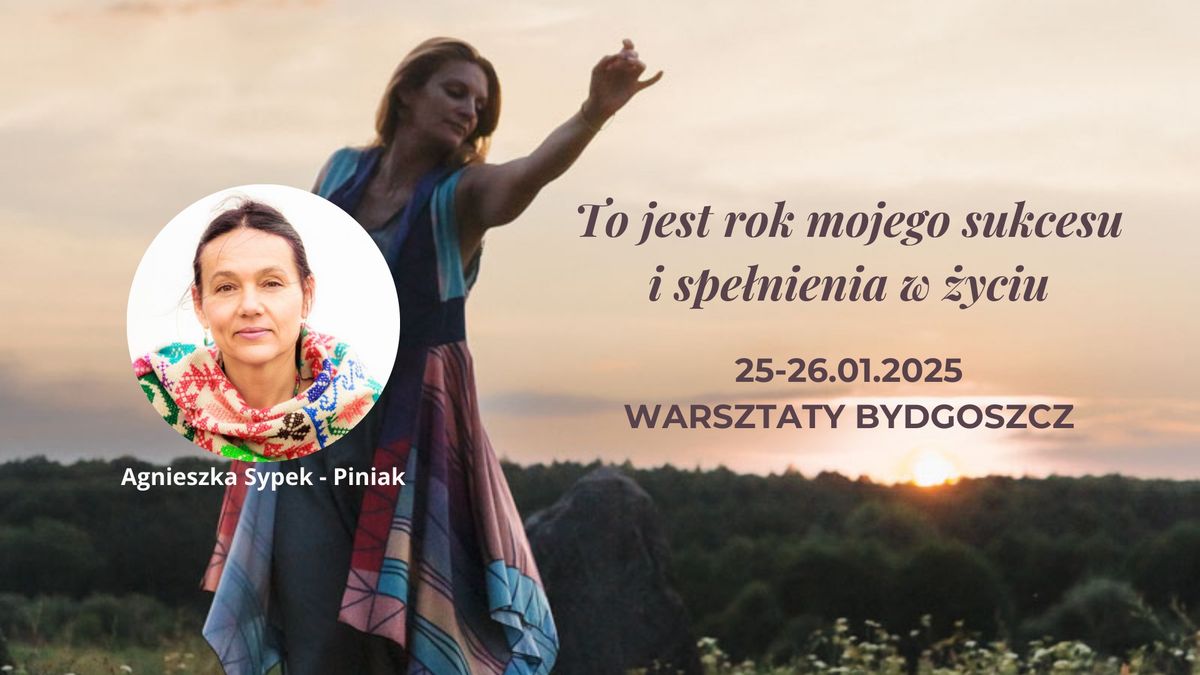 "To jest rok Mojego Sukcesu i Spe\u0142nienia w \u017byciu" Bydgoszcz