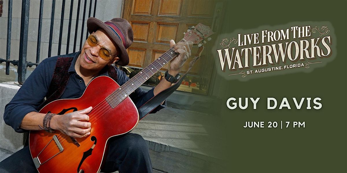 Guy Davis,  Live from The Waterworks in St. Augustine