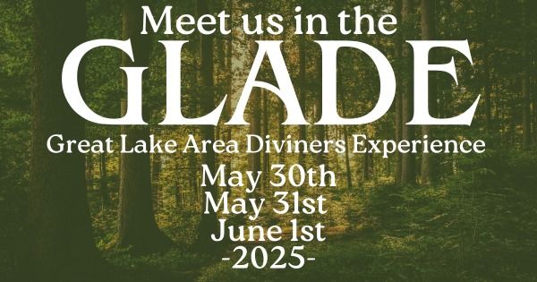 GLADE - Great Lake Area Diviners Experience