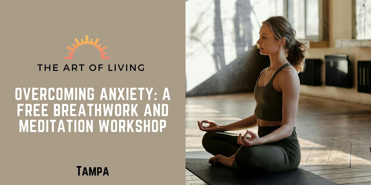 Overcoming Anxiety: A Free Breathwork and Meditation Workshop