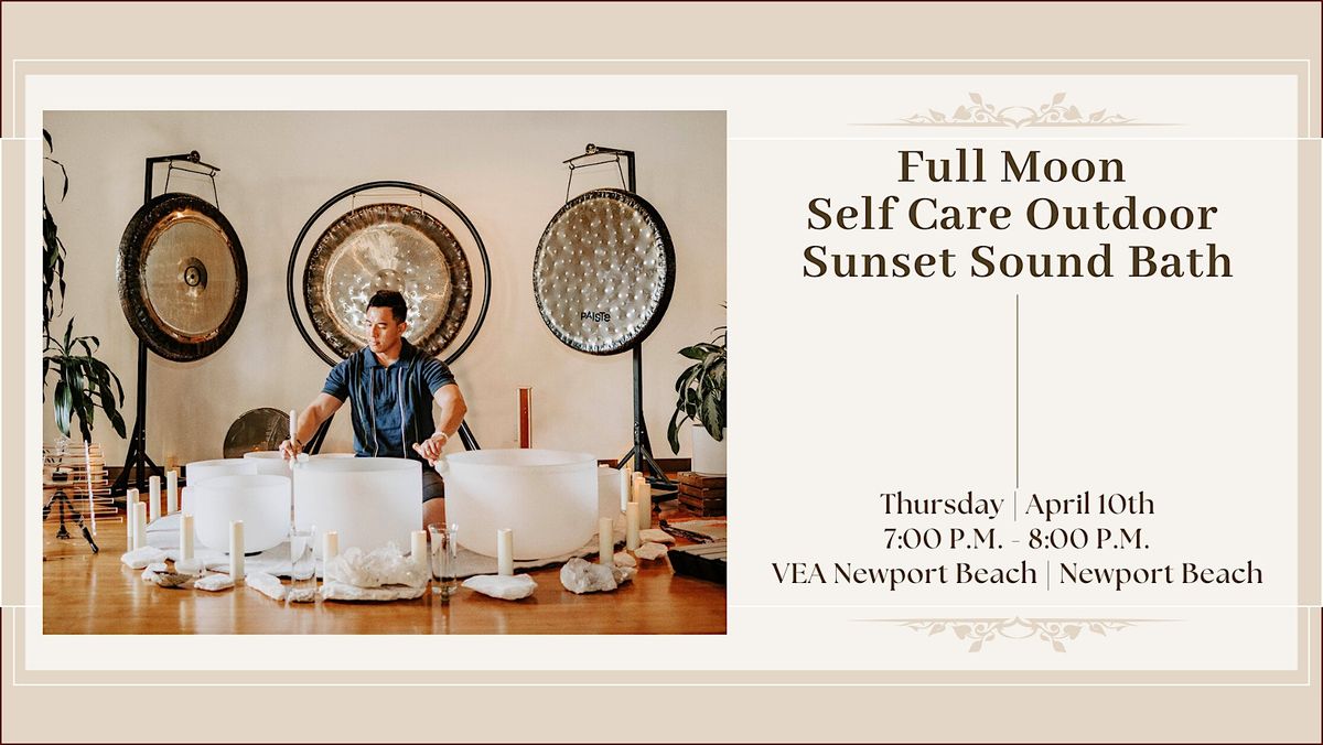 Full Moon Self Care Outdoor Sunset Sound Bath (Newport Beach)