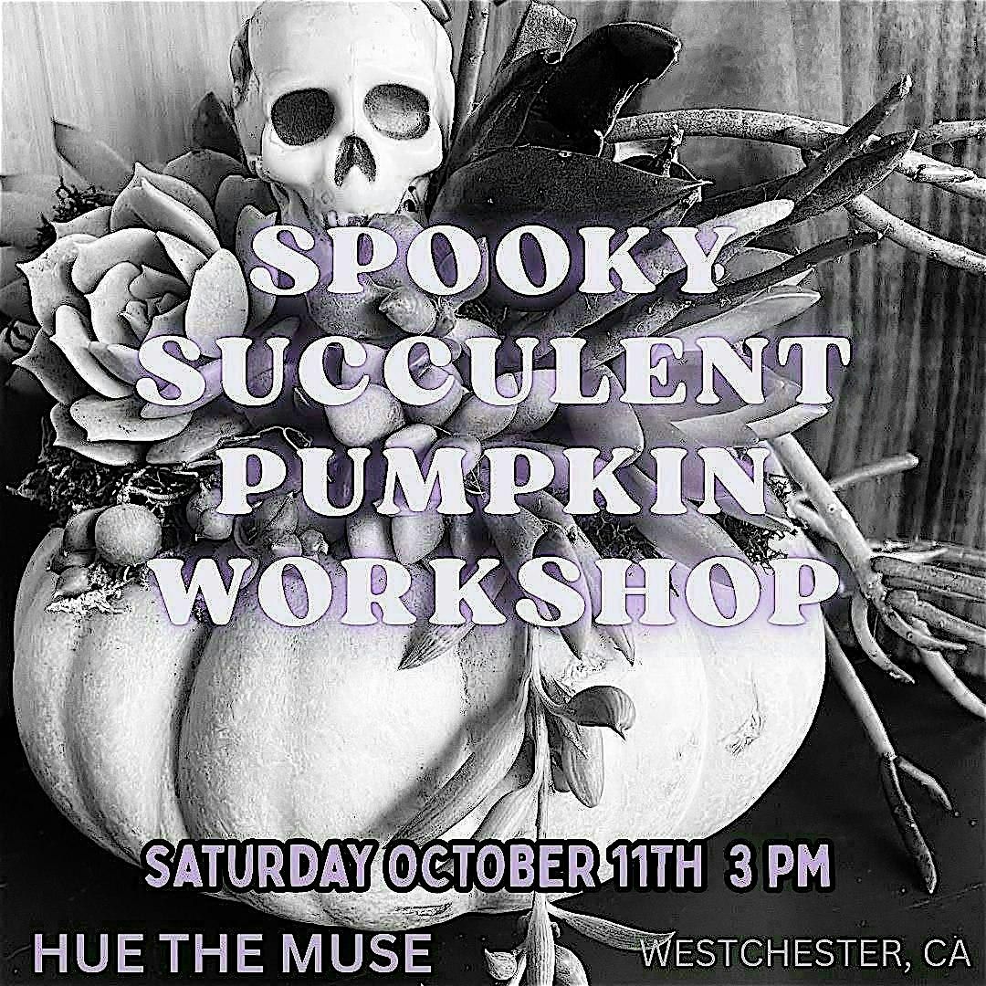 SPOOKY SUCCULENT PUMPKIN WORKSHOP