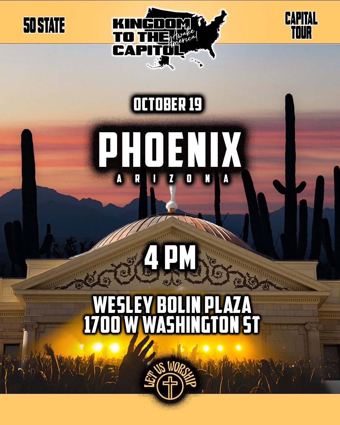 Kingdom To The Capitol Phoenix Arizona Let Us Worship, Wesley Bolin