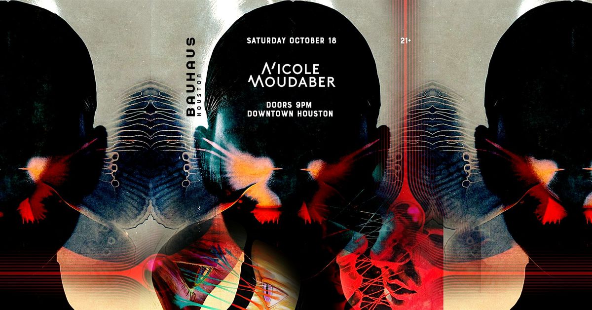 NICOLE MOUDABER @ Bauhaus Houston