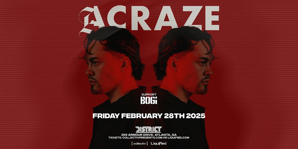 ACRAZE | Friday February 28th 2025 | District Atlanta